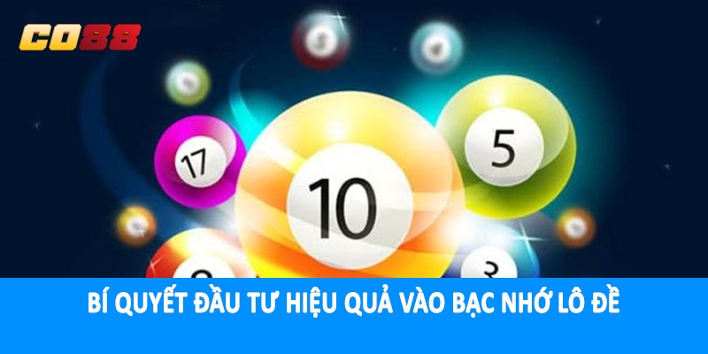 Bí quyết đầu tư hiệu quả vào bạc nhớ lô đề