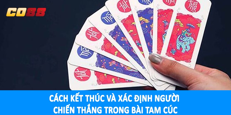 Cách kết thúc và xác định người chiến thắng trong bài tam cúc