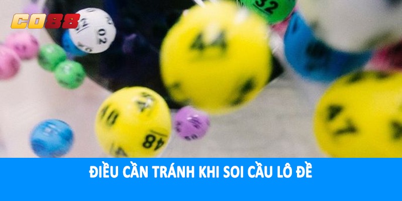 Điều cần tránh khi soi cầu lô đề