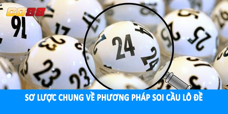 Sơ lược chung về phương pháp soi cầu lô đề