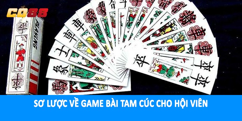 Sơ lược về game bài tam cúc cho hội viên
