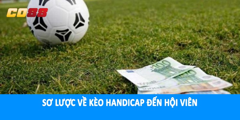 Sơ lược về kèo handicap đến hội viên