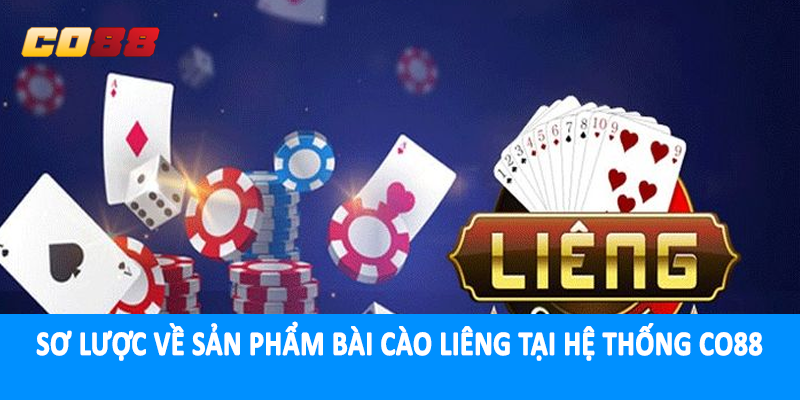 Sơ lược về sản phẩm bài cào liêng tại hệ thống CO88