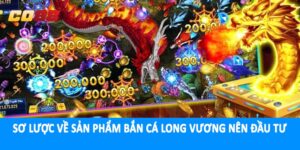 Sơ lược về sản phẩm bắn cá long vương nên đầu tư