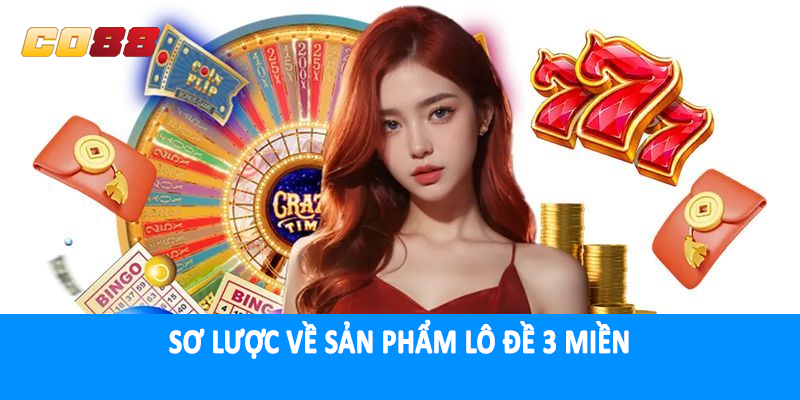 Sơ lược về sản phẩm lô đề 3 miền