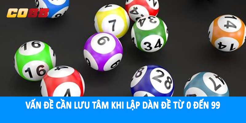 Vấn đề cần lưu tâm khi lập dàn đề từ 0 đến 99
